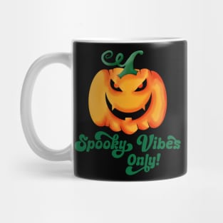 Spooky Vibes Only Mug